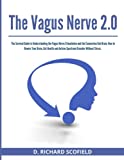 THE VAGUS NERVE 2.0: THE SURVIVAL GUIDE TO UNDERSTANDING THE VAGUS NERVE STIMULATION AND THE CONNECTION GUT-BRAIN. HOW TO REWIRE YOUR BRAIN, GUT HEALTH AND AUTISM SPECTRUM DISORDER WITHOUT STRESS.