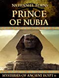 Prince of Nubia (Mysteries of Ancient Egypt Book 6)