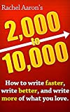 2k to 10k: Writing Faster, Writing Better, and Writing More of What You Love