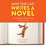 Save the Cat! Writes a Novel: The Last Book on Novel Writing You'll Ever Need