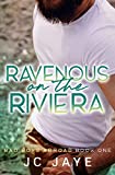 Ravenous on the Riviera: A Grumpy Sunshine Instalove Romantic Comedy (Bad Boys Abroad Book 1)