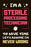 Sterile Processing Technician Gifts: Blank Lined Notebook Journal Diary Paper, a Funny and Appreciation Gift for Sterile Processing Technician to Write in (Volume 9)