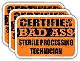 (x3) Certified Bad Ass Sterile Processing Technician Stickers | Cool Funny Occupation Job Career Gift Idea | 3M Sticker Vinyl Decal for Laptops, Hard Hats, Windows, Cars