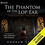 The Phantom of the Lop Ear: Threadbare, Book 5