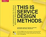 This Is Service Design Methods: A Companion to This Is Service Design Doing