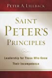 Saint Peter's Principles: Leadership for Those Who Already Know Their Incompetence