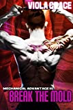 Break the Mold (Mechanical Advantage Book 3)