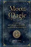 Moon Magic: A Handbook of Lunar Cycles, Lore, and Mystical Energies (Mystical Handbook)