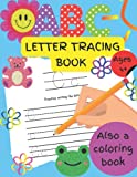 ABC Letter Tracing Practice Workbook For Kids: Also a Coloring Book! Handwriting Activity Book With Words For Preschoolers, Kindergartens.