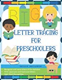 BIG LETTER TRACING FOR PRESCHOOLERS: ABC LETTER TRACING PRACTICE WORKBOOK FOR KIDS 3-5 | HOMESCHOOL ABC PRACTICE | PRESCHOOL WORKBOOKS 3-5 YEARS OLD