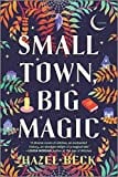Small Town, Big Magic: A Witchy Rom-Com (Witchlore, 1)