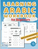 Learning Arabic Workbook for Beginners: Arabic Alphabet Writing For Adults And Kids, Preschooler or Kindergartner