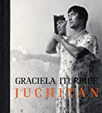 Graciela Iturbide: Juchitn