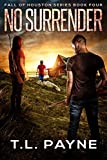 No Surrender: A Post Apocalyptic EMP Survival Thriller (Fall of Houston Book 4)