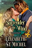 Surrender the Wind: : A North and South Enemies to Lovers Epic American Civil War Historical Romance (Surrender Series Book 1)