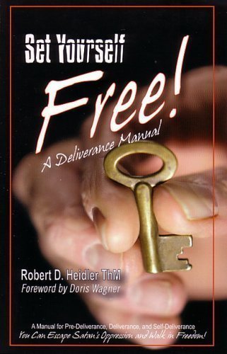 Set Yourself Free! A Deliverance Manual