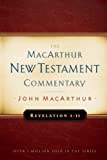 Revelation 1-11 MacArthur New Testament Commentary (Volume 32) (MacArthur New Testament Commentary Series)