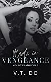 Made in Vengeance : A Dark Mafia Reverse Harem Romance (Men of Wrath Book 2)