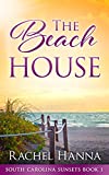 The Beach House (South Carolina Sunsets Book 1)