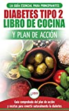 Diabetes Tipo 2 Libro De Cocina Y Plan De Accin: Gua Esencial Para Revertir La Diabetes De Forma Natural + Recetas De Dietas Saludables (Libro En Espaol ... 2 Diabetes Spanish Book) (Spanish Edition)