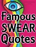 Famous Swearing: Sweary Quotes from Big Assholes in Blockbuster Movies...: A Swear Word Adult Coloring Book for Dirty Colouring