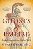 Ghosts of Empire: Britain's Legacies in the Modern World