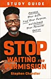 Stop Waiting for Permission Study Guide: Harness Your Gifts, Find Your Purpose, and Unleash Your Personal Genius