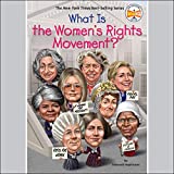 What Is the Women's Rights Movement?: What Was?