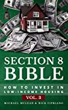 Section 8 Bible Volume 3: How to Invest in Low-Income Housing