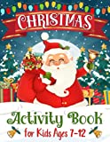 Christmas Activity Book For Kids Ages 7-12: A Fun Christmas Coloring Pages, Mazes, Sudoku Puzzles, Word Search, Games Activities Book for Kids (Christmas Activity Books For Kids)