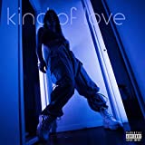 Kind of Love [Explicit]