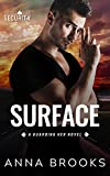 Surface: A Forbidden Bodyguard Romance (Guarding Her Book 1)