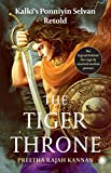 The Tiger Throne: Kalkis Ponniyin Selvan Retold