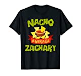 NACHO AVERAGE ZACHARY Funny Birthday Personalized Name Gift T-Shirt