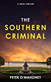 The Southern Criminal: An Epic Legal Thriller (Joe Hennessy Legal Thriller Series Book 2)