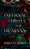 Infernal Trials for Humans: A Demon Romance (The Infernal Contests Book 2)