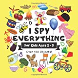 I Spy Everything Book for Kids Ages 2 - 5: A Fun Guessing Activity Book for Toddlers and Kids (Picture Riddle Book)
