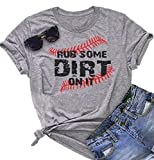 Rub Some Dirt On It Baseball Graphic Cute T Shirt Women's Letter Printed Softball Tees Casual Sports Tops (Medium, Grey)