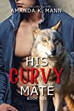 His Curvy Mate Book One (His Curvy Mate Series 1)