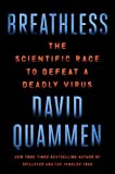 Breathless: The Scientific Race to Defeat a Deadly Virus