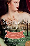 Mistress of the Vatican: The True Story of Olimpia Maidalchini: The Secret Female Pope