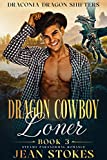 Dragon Cowboy Loner: Draconia Series 3: Dragon Shifter Paranormal Cowboy Romance (Draconia Cowboy Dragon Shifters)