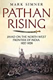 Pathan Rising: Jihad on the North West Frontier of India 1897-1898