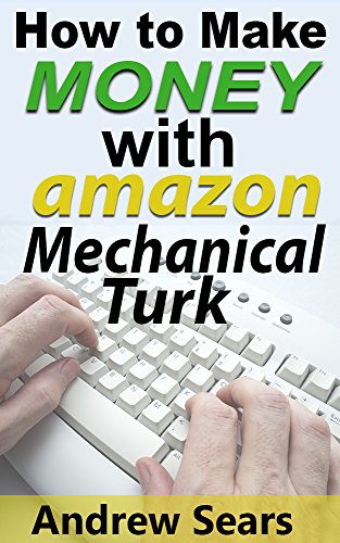How To Make Money With Amazon Mechanical Turk