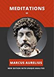 Meditations of Marcus Aurelius: NEW EDITION WITH UNIQUE ANALYSIS