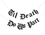 Gothic Letter Til Death Do Us Part Banner - Old English Birthday Banner - Wedding,Anniversary , Valentines banner (BLACK DO US PART)