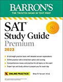 SAT Study Guide Premium, 2023: Comprehensive Review with 8 Practice Tests + an Online Timed Test Option (Barron's Test Prep)