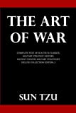 The Art Of War: Complete Text of Sun Tzu's Classics, Military Strategy History, Ancient Chinese Military Strategist (Deluxe Collection Edition, #1)