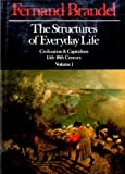 The Structures of Everyday Life: Civilization and Capitalism, 15th-18th Century Volume 1