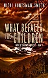 What Befalls the Children: A Post Apocalyptic Thriller: Book Four in the Troop of Shadows Chronicles